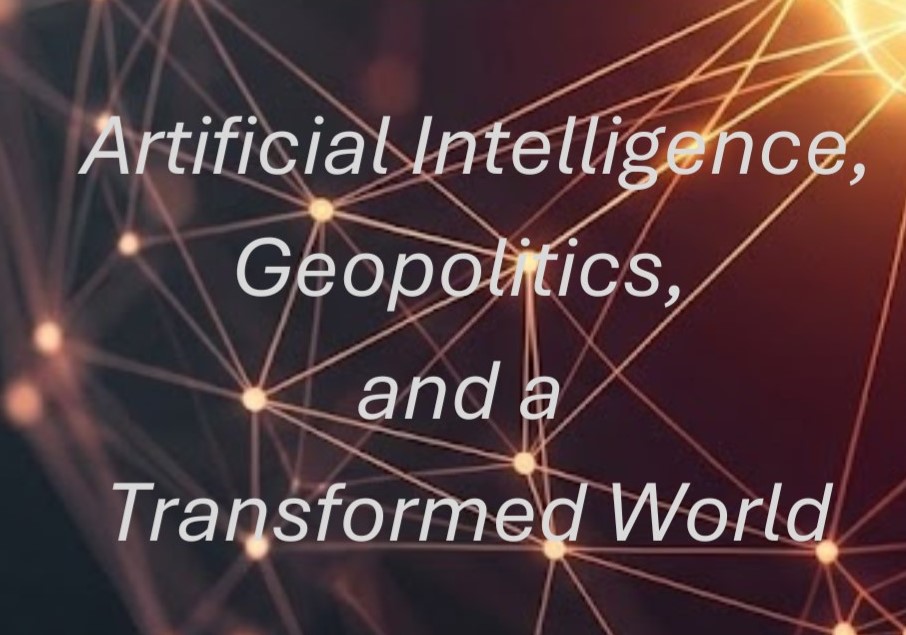 The New Fire: Artificial Intelligence, Geopolitics, and a Transformed World